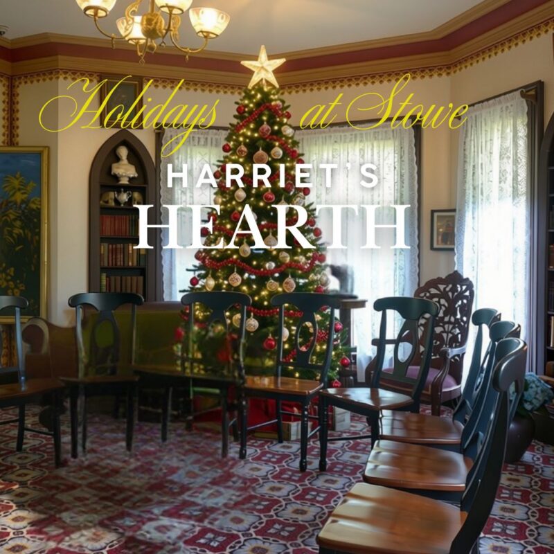 Harriet’s Hearth: Holidays at the Stowe House